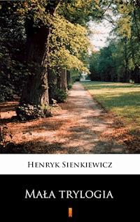 Mała trylogia - Henryk Sienkiewicz - ebook + książka