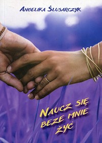 Naucz się beze mnie żyć - Angelika Ślusarczyk - audiobook + książka