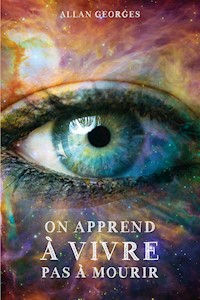 On apprend à vivre pas à mourir - Allan Georges - ebook