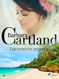 Tajemnicza przystań - Ponadczasowe historie miłosne Barbary Cartland - Barbara Cartland - ebook