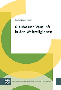 Glaube und Vernunft in den Weltreligionen -  - ebook