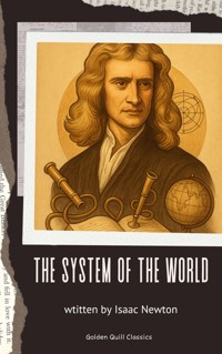 The System of the World - Isaac Newton - ebook