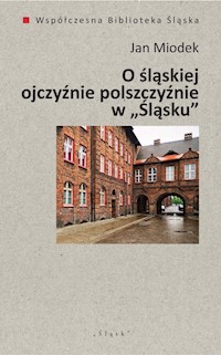 O śląskiej ojczyźnie polszczyźnie - Miodek Jan - książka