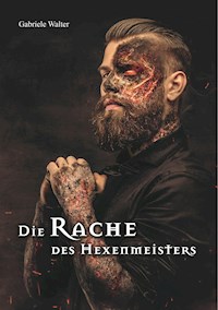 Die Rache des Hexenmeisters - Gabriele Walter - ebook