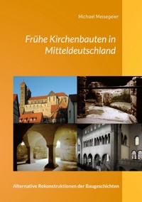 Frühe Kirchenbauten in Mitteldeutschland - Michael Meisegeier - ebook