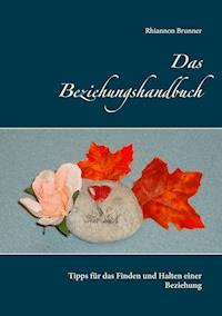 Das Beziehungshandbuch - Rhiannon Brunner - ebook
