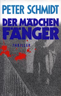Der Mädchenfänger - Peter  Schmidt - ebook