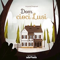 Dom cioci Lusi - Stręcioch Krzysztof - książka