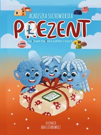 Płezent. Carkiem niekotrzena rzecz - Agnieszka Suchowierska - książka