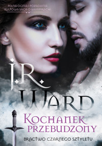 Kochanek przebudzony. Bractwo Czarnego Sztyletu. Tom 3 - J.R Ward - książka