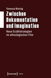 Zwischen Dokumentation und Imagination - Vanessa Marlog - ebook