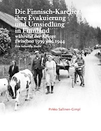 Die Finnisch-Karelier, ihre Evakuierung und Umsiedlung in Finnland während der Kriege zwischen 1939 und 1944 - Pirkko Sallinen-Gimpl - ebook