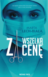 Za wszelką cenę - Marta Lech-Biała - ebook + audiobook