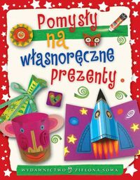 Pomysły na własnoręczne prezenty - Aniela Cholewińska-Szkolik - książka