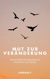 Mut zur Veränderung - Fabienne P. - ebook