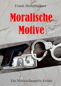 Moralische Motive - Frank Huhnhäuser - ebook