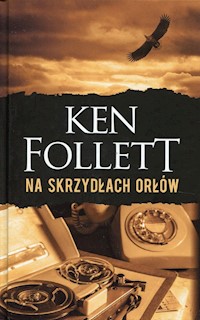 Na skrzydłach orłów - Ken Follett - ebook + audiobook + książka