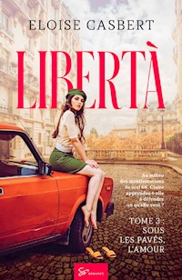 Libertà - Sous les pavés, l'amour - Eloise Casbert - ebook