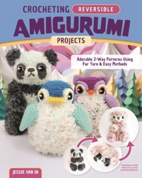 Crocheting Reversible Amigurumi Projects - Jessie Van In - ebook