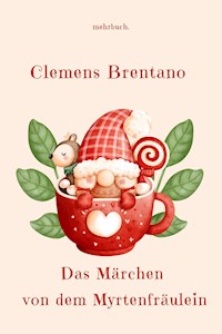 Das Märchen von dem Myrtenfräulein - Clemens Brentano - ebook