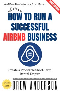 How to Run a Successful Airbnb Business: - Drew Anderson - ebook