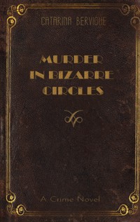 Murder in Bizarre Circles - Catarina Bervigue - ebook