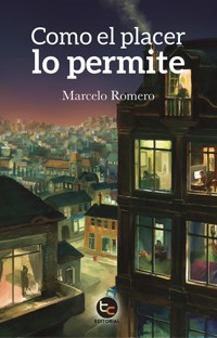 Cómo el placer lo permite - Marcelo Romero - ebook