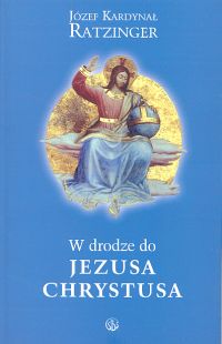 W drodze do Jezusa Chrystusa - Joseph Ratzinger - książka