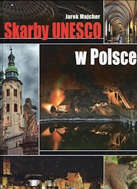 Skarby UNESCO w Polsce - Majcher Jarek - książka