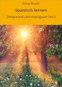 Spanisch lernen - Anna Busch - ebook
