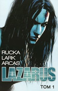 Lazarus 1 - Rucka Greg, Lark Michael, Arcas Santi - książka