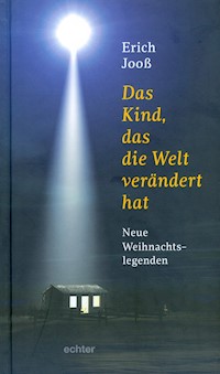 Das Kind, das die Welt verändert hat - Erich Jooß - ebook
