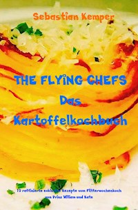 THE FLYING CHEFS Das Kartoffelkochbuch - Sebastian Kemper - ebook
