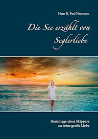 Die See erzählt von Seglerliebe - Hans H. Paul Naumann - ebook