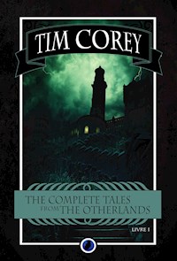 The complete tales from the Otherlands - Tim Corey - ebook
