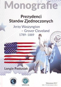 Prezydenci Stanów Zjednoczonych - Longin Pastusiak - książka