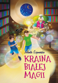 Kraina białej magii - Szymańska Jolanta - książka