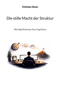 Die stille Macht der Struktur - Christian Doser - ebook