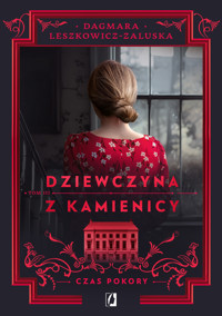 Czas pokory. Dziewczyna z kamienicy. Tom 3 - Dagmara Leszkowicz-Zaluska - ebook + audiobook + książka