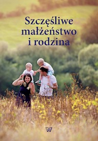 Szczęśliwe małżeństwo i rodzina -  - książka