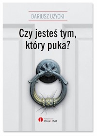 Czy jesteś tym który puka - Dariusz Użycki - książka