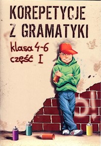 Korepetycje z gramatyki 4 - 6 Część 1 - Zaręba Wiesława - książka