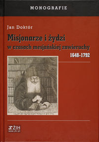 Misjonarze i żydzi w czasach mesjańskiej zawieruchy 1648-1792 - Doktór Jan - książka