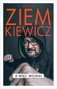 A więc wojna! - Rafał A. Ziemkiewicz - książka