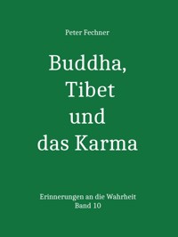 Buddha, Tibet und das Karma - Peter Fechner - ebook