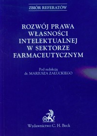 Rozwój prawa własności intelektualnej w sektorze farmaceutycznym -  - książka