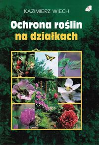 Ochrona roślin na działkach - Kazimierz Wiech - ebook