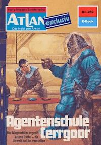 Atlan 280: Agentenschule Cerrgoor -  Kurt Mahr - ebook