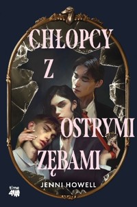 Chłopcy z ostrymi zębami - Jenni Howell - ebook + książka