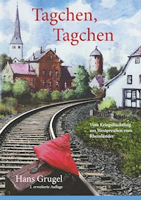 Tagchen, Tagchen - Hans Grugel - ebook